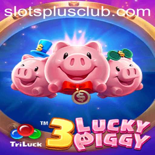 Exploring the Exciting World of 3LUCKYPIGGY at Slots Plus Casino