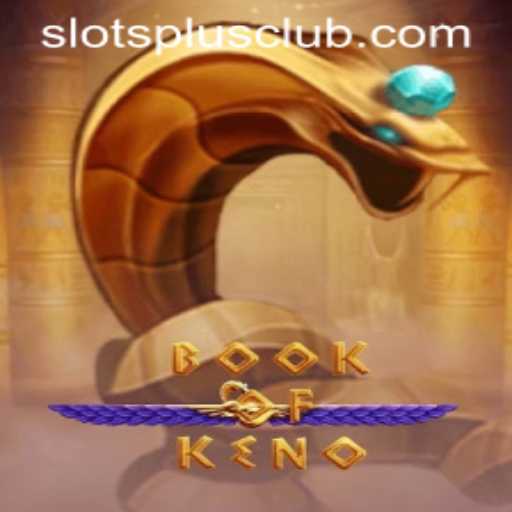Unveiling the Excitement of BookOfKeno at Slots Plus Casino