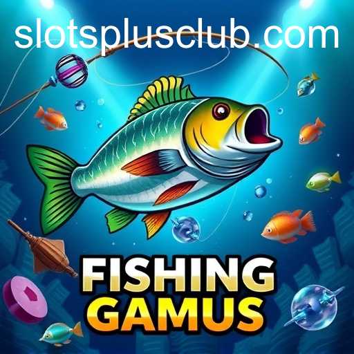 Fishing Games: Dive into Fun with Slots Plus Casino