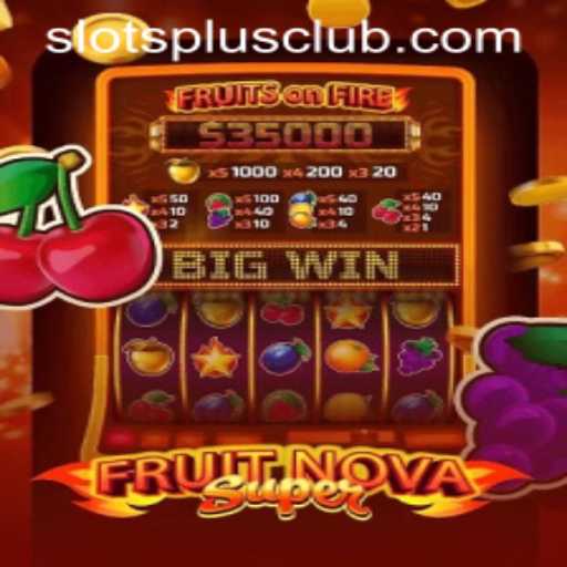 Exploring the World of FruitNovaSuper at Slots Plus Casino