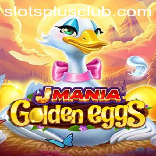 Discovering JManiaGoldenEggs at Slots Plus Casino