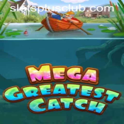 MegaGreatestCatch: Dive into the Thrills of Slots Plus Casino