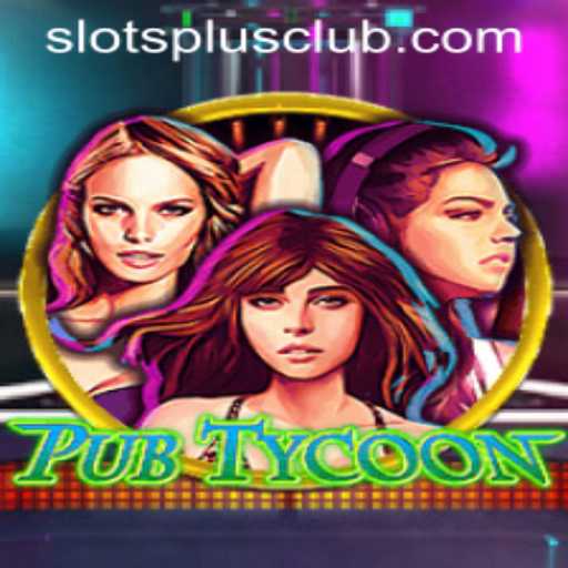 Exploring PubTycoon and its Ties with Slots Plus Casino